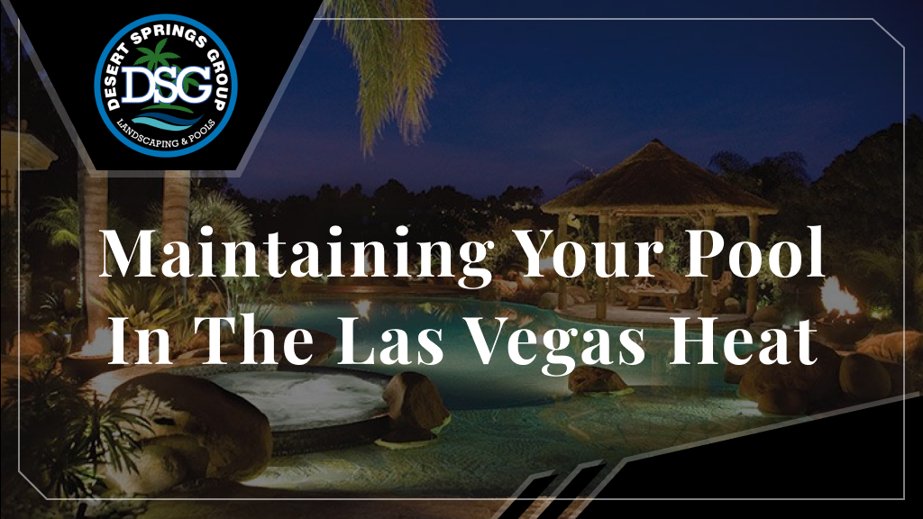 Maintaining Your Pool in the Las Vegas