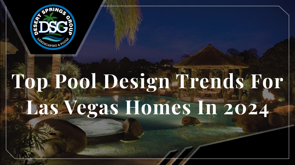 Pool Design Trends for Las Vegas